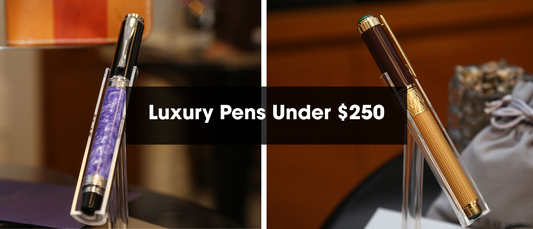 Luxury Pens Under $250: The Sweet Spot Between Price and Prestige